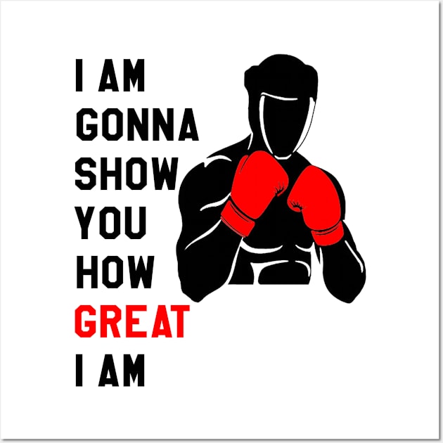 Fitness Motivation : I am Gonna Show You How Great I am Wall Art by yamiston